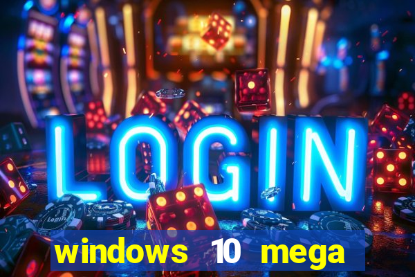 windows 10 mega lite premium download